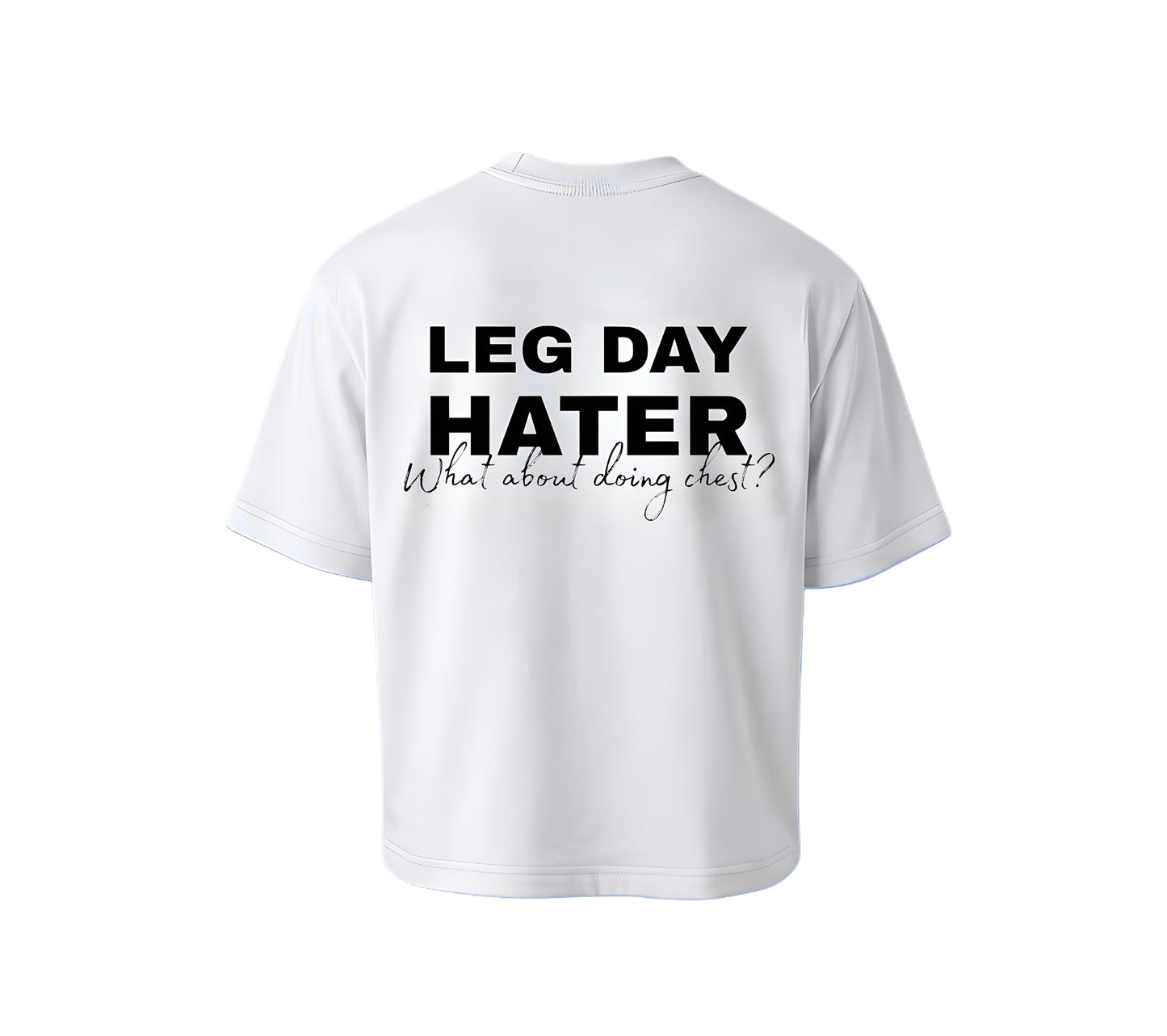 LEG DAY HATER