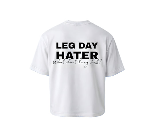LEG DAY HATER