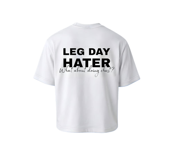 LEG DAY HATER