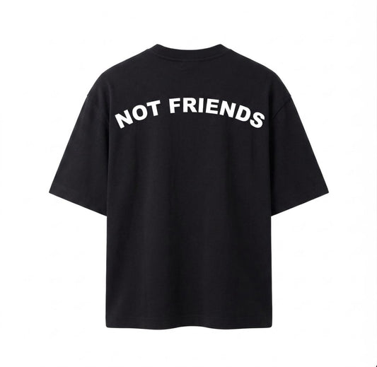 NOT FRIENDS