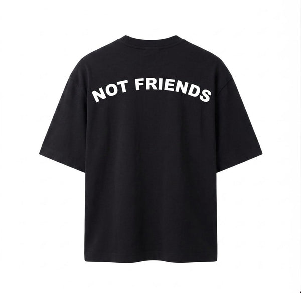NOT FRIENDS