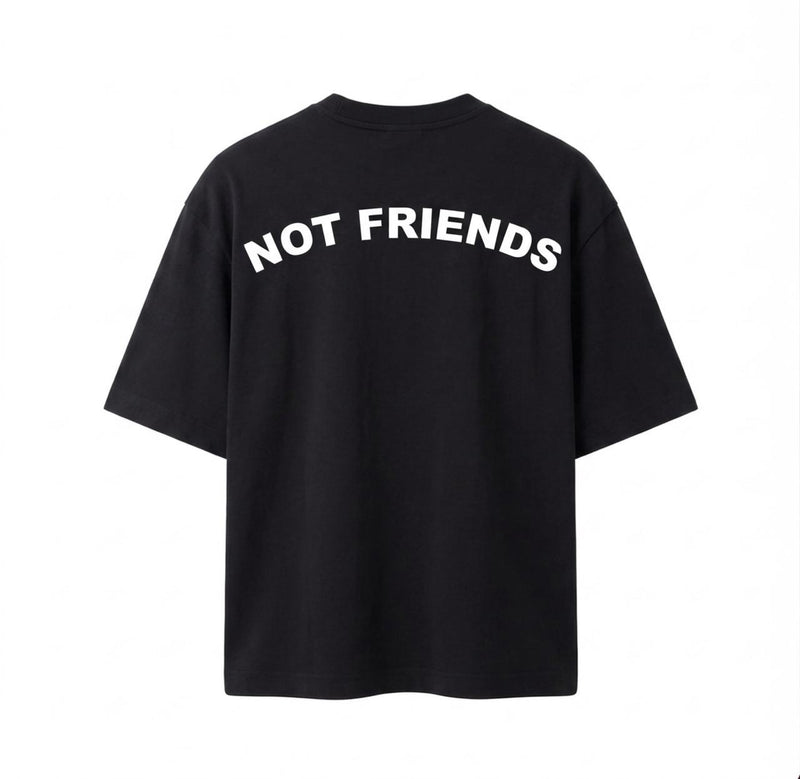 NOT FRIENDS