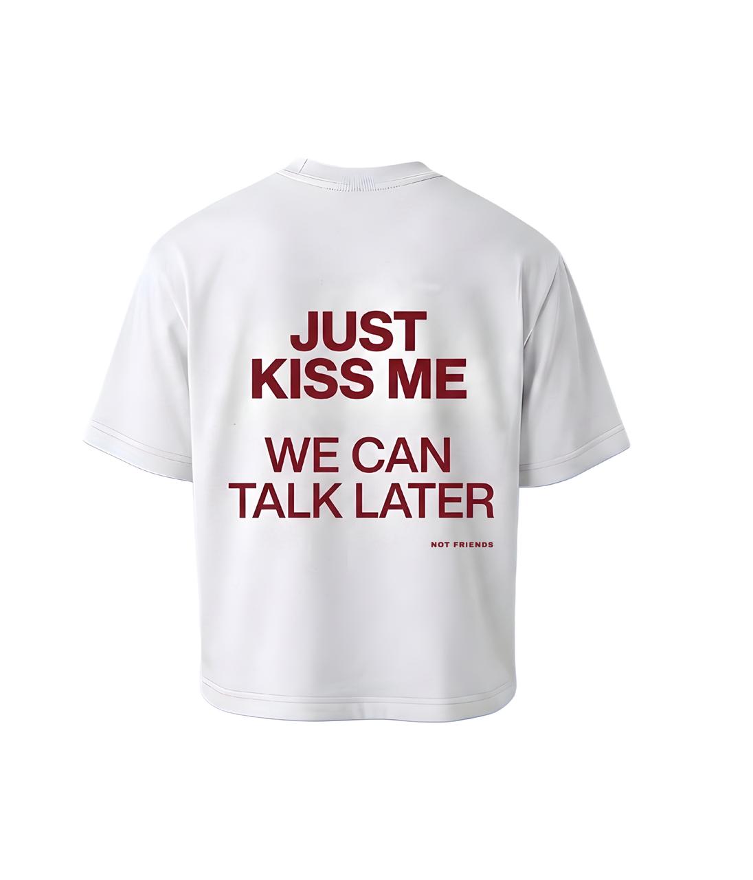 JUST KISS ME