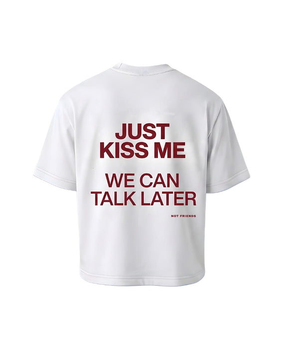 JUST KISS ME